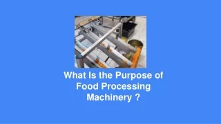 what is the purpose of food processing machinery