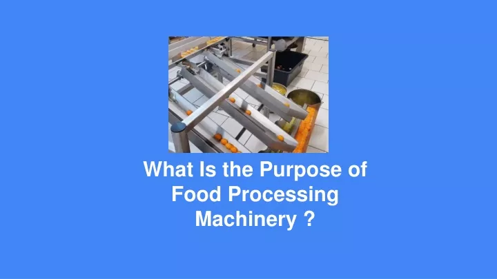 what is the purpose of food processing machinery