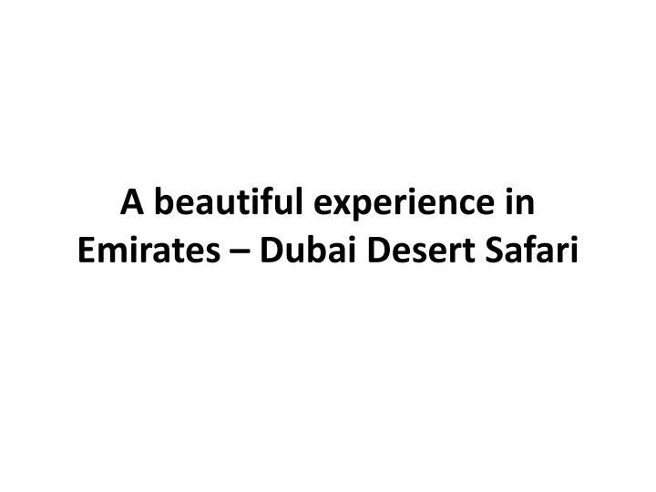 a beautiful experience in emirates dubai desert safari