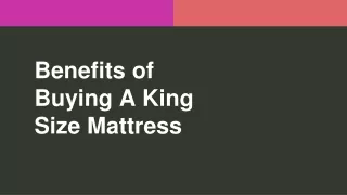Find out Benefits of King Size Online