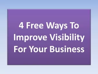 4 Free Ways To Improve Visibility For Your Business