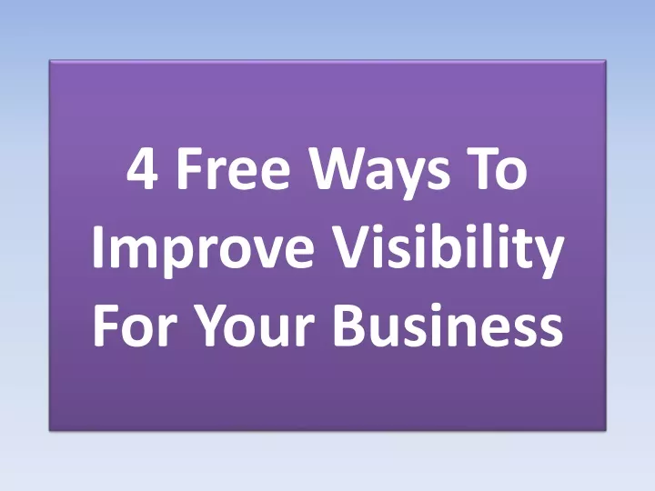 4 free ways to improve visibility for your business