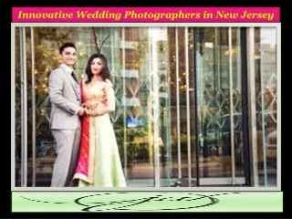 IInnovative Wedding Photographers in New Jersey