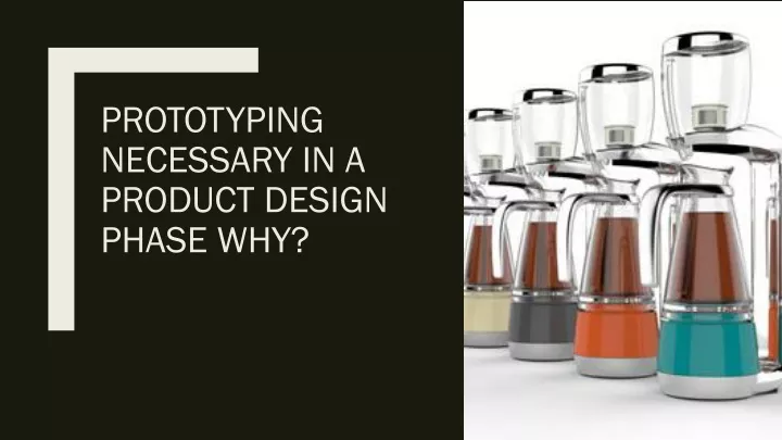 prototyping necessary in a product design phase why