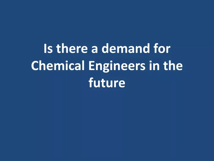 is there a demand for chemical engineers in the future