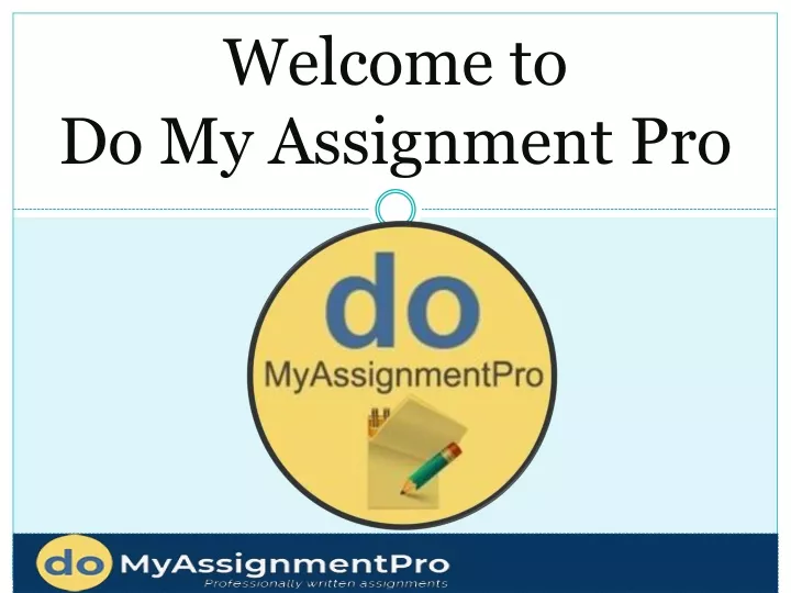 welcome to do my assignment pro