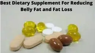 Best Dietary Supplement For Reducing Belly Fat and Fat Loss