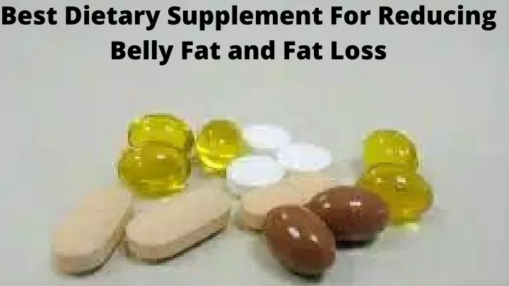 best dietary supplement for reducing belly