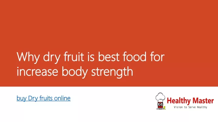 why dry fruit is best food for increase body strength