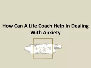 How can a Life Coach help in dealing with anxiety