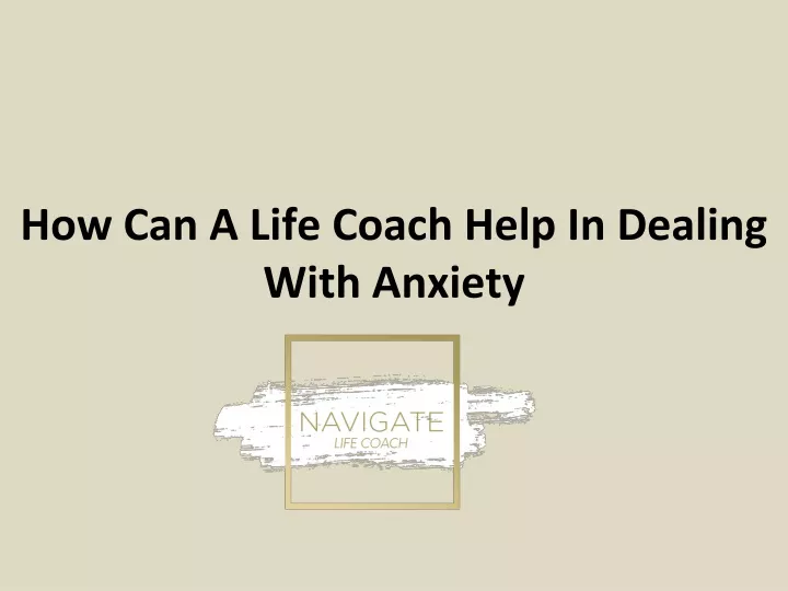 how can a life coach help in dealing with anxiety