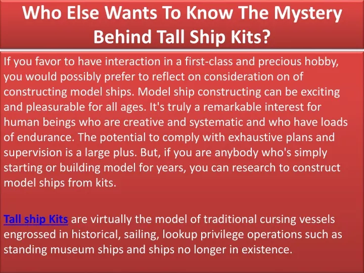 who else wants to know the mystery behind tall ship kits