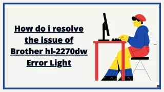 How do i resolve the issue of Brother hl-2270dw Error Light