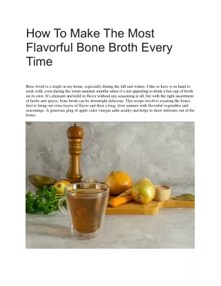 How To Make The Most Flavorful Bone Broth Every Time
