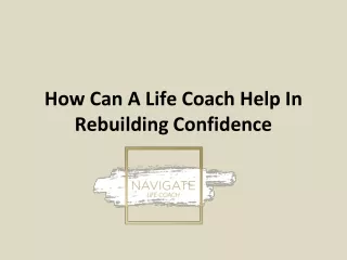 How Can A Life Coach Help In Rebuilding Confidence