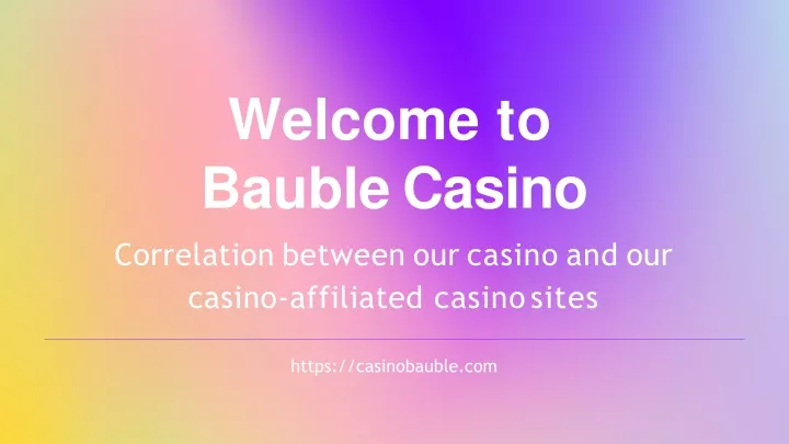welcome to bauble casino