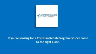 If you're looking for a Christian Rehab Program, you've come to the right place.