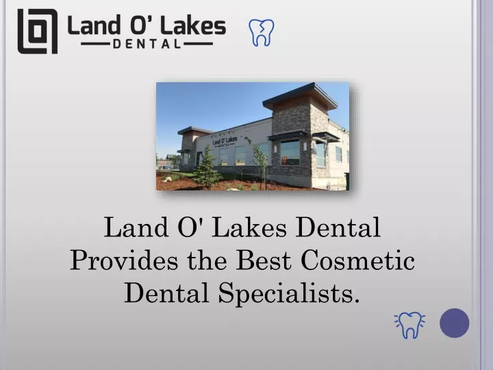 land o lakes dental provides the best cosmetic