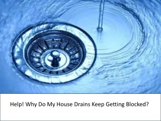 help why do my house drains keep getting blocked
