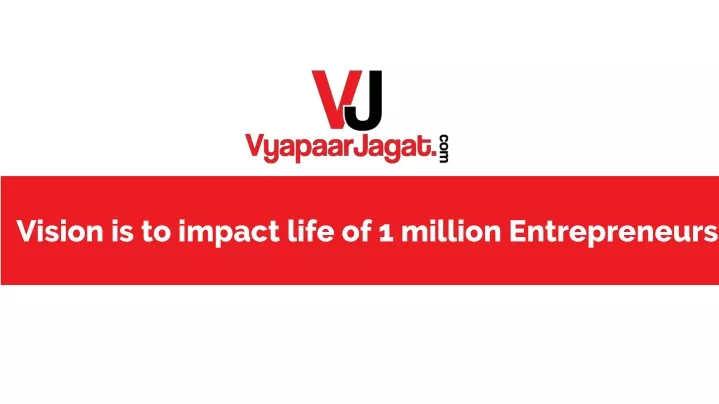 vision is to impact life of 1 million