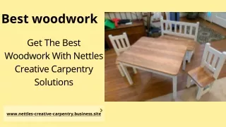 Get The Best Woodwork With Nettles Creative Carpentry Solutions
