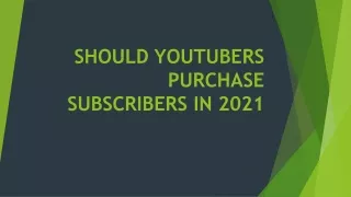 Should YouTubers Purchase Subscribers in 2021