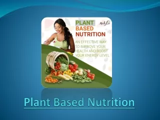 A Bigger Picture Of Plant Based Nutrition