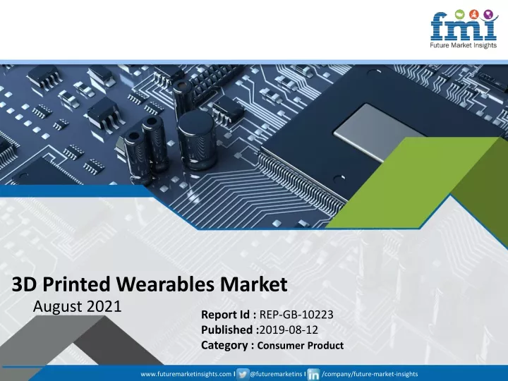 3d printed wearables market august 2021