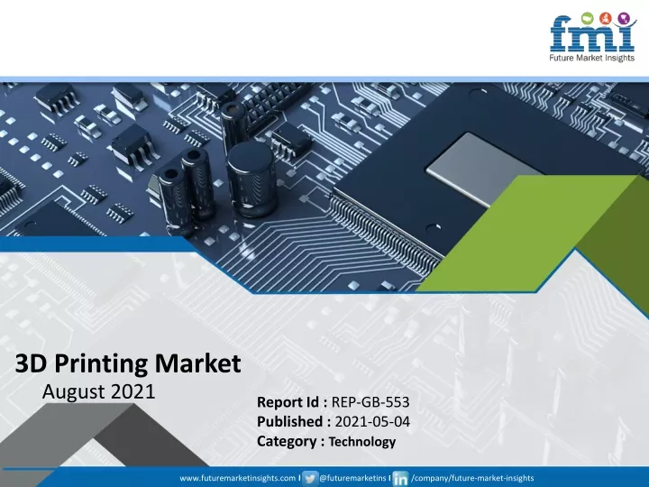 3d printing market august 2021