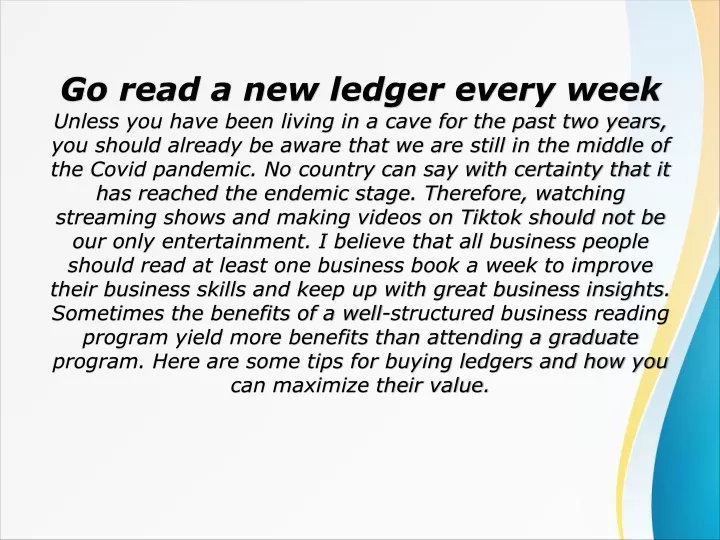go read a new ledger every week unless you have