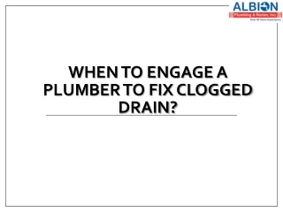 When to engage a plumber to fix clogged drain?