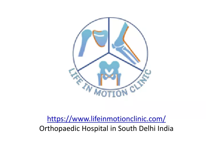 https www lifeinmotionclinic com orthopaedic hospital in south delhi india