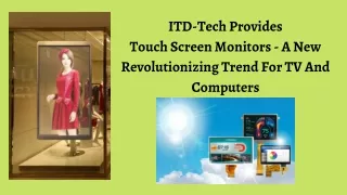 ITD-Tech Provides Touch Screen Monitors