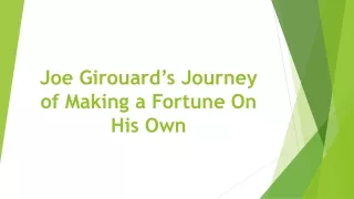 joe girouard s journey of making a fortune on his own