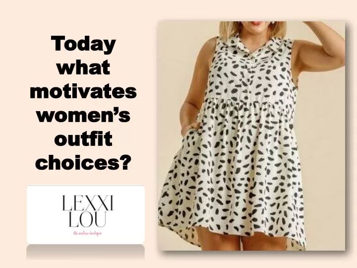 today what motivates women s outfit choices