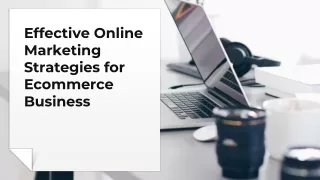 Effective Online Marketing Strategies for Ecommerce Business - PPT