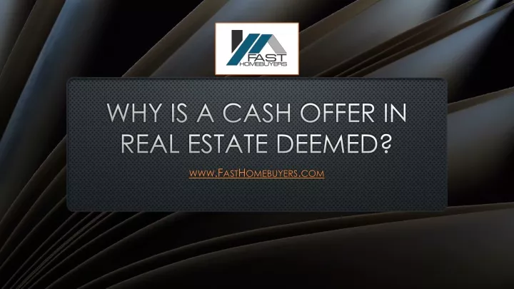 why is a cash offer in real estate deemed