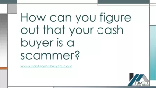 What are the signs that your cash buyer