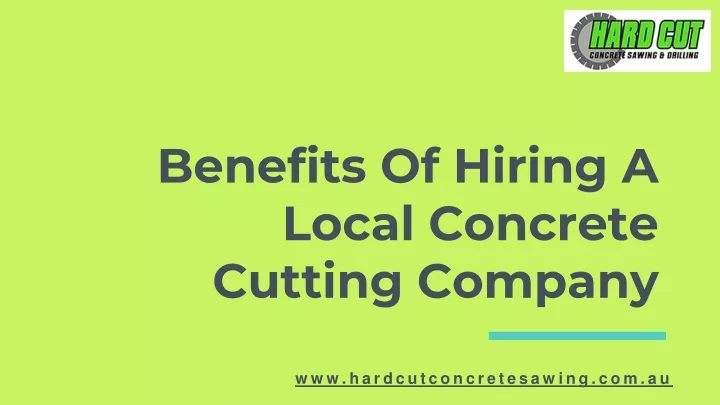 benefits of hiring a local concrete cutting company