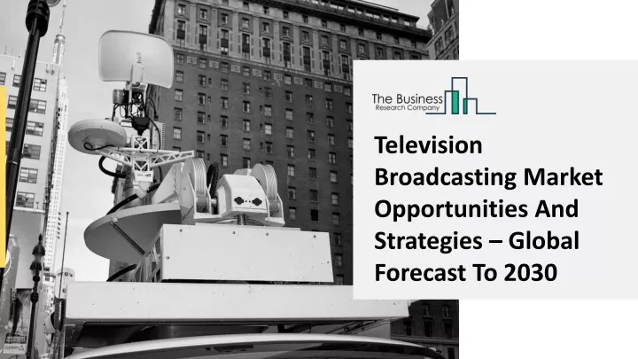 television broadcasting market opportunities