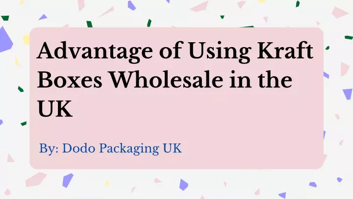 advantage of using kraft boxes wholesale in the uk