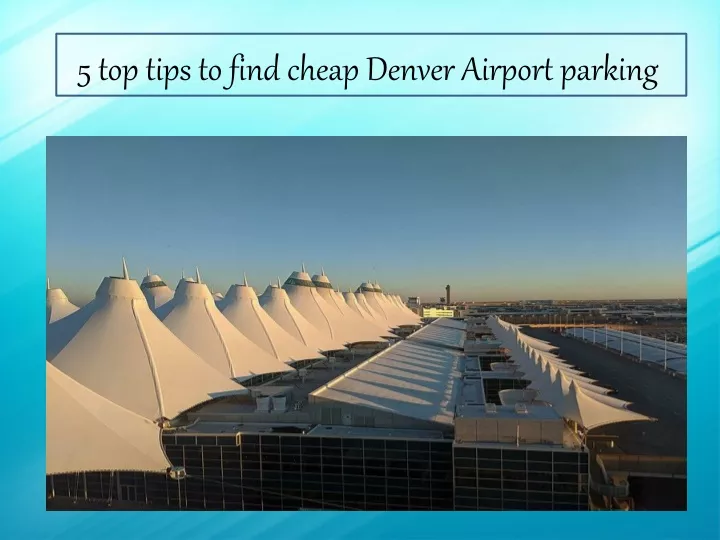 5 top tips to find cheap denver airport parking