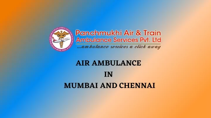 air ambulance in mumbai and chennai