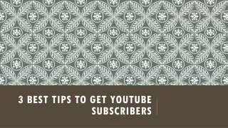 3 Best Tips to Get YouTube Subscribers