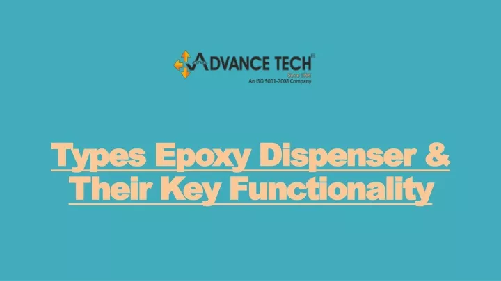 types epoxy dispenser their key functionality