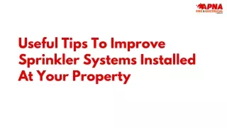 Useful Tips To Improve Sprinkler Systems Installed At Your Property