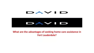 What are the advantages of seeking home care assistance in Fort Lauderdale