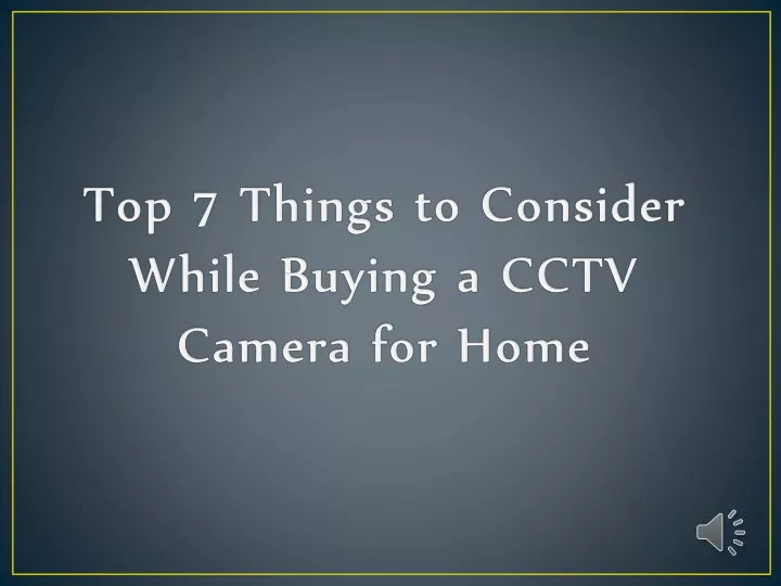 top 7 things to consider while buying a cctv