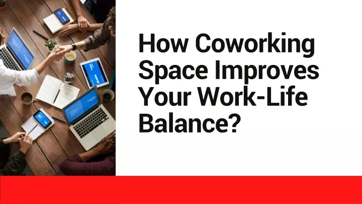 how coworking space improves your work life