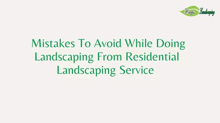 mistakes to avoid while doing landscaping from